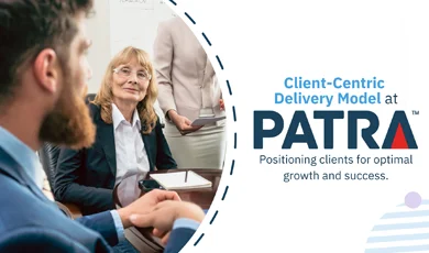 The Patra Advantage, Client Centric Delivery Model