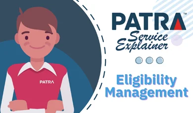 Patra Service Explainer, Eligibility Management