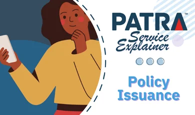 Patra Service Explainer, Policy Issuance